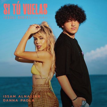 Issam Alnajjar feat. Alok & Danna Paola Si Tu Vuelas - Hadal Ahbek [Alok Remix]