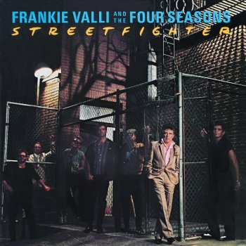 Frankie Valli & The Four Seasons Streetfighter