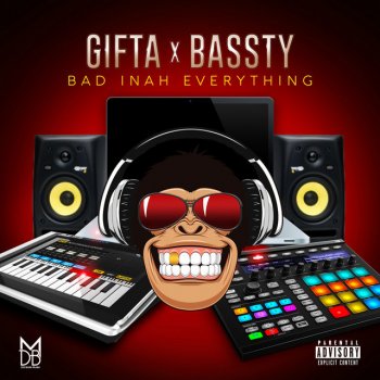 Gifta Bad Inah Everything (feat. Bassty)