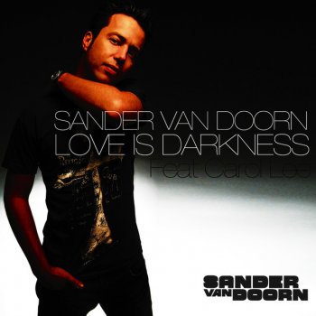 Sander van Doorn feat. Carol Lee Love Is Darkness (Radio Mix)