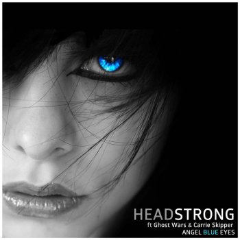 Headstrong feat. Ghost Wars & Carrie Skipper Angel Blue Eyes (Martin Graff D&B Mix)