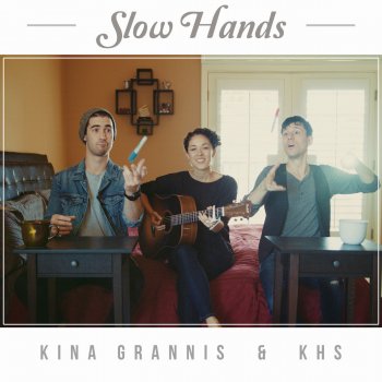 Kurt Hugo Schneider feat. Kina Grannis Slow Hands