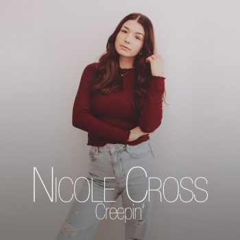 Nicole Cross Creepin'