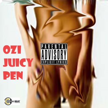 OZI Juicy Pen (Club Mix UNCENSORED)
