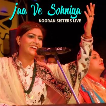 Nooran Sisters Jaa Vee Sohneya Nooran Sisters Live
