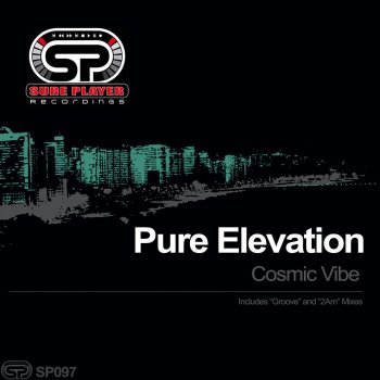 Pure Elevation Cosmic Vibe (Groove Mix)