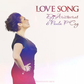 DJ Aristocrat feat. Paula P'Cay Love Song - Original Mix