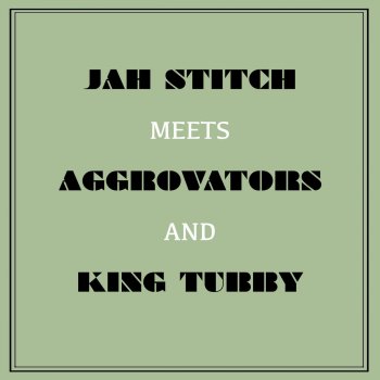 Jah Stitch Aggravating Version (Original)