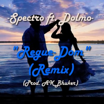 Spectro Regue-Dom (feat. Dolmo) [Remix]