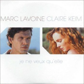 Marc Lavoine feat. Claire Keim Je Ne Veux Qu'elle