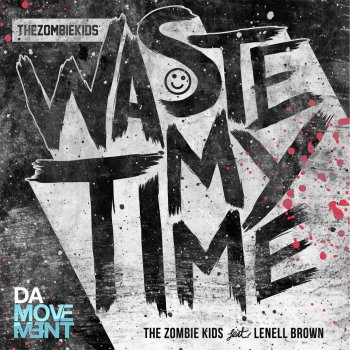 The Zombie Kids feat. Lenell Brown Waste My Time (Radio Edit)