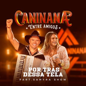 Caninana feat. Samyra Show Por Trás Dessa Tela