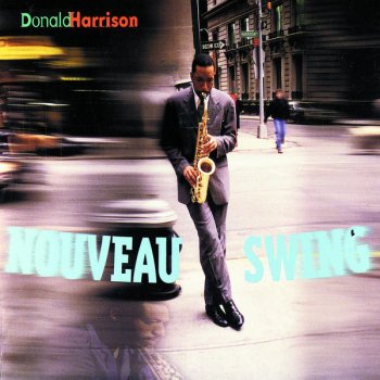 Donald Harrison Nouveau Swing
