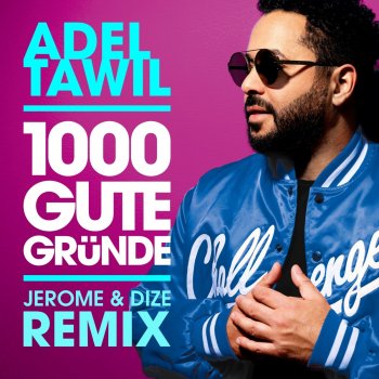 Adel Tawil 1000 gute Gründe (Jerome & Dize Remix)