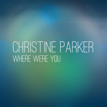 Christine Parker Where Were You