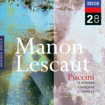Giacomo Puccini, José Carreras, Orchestra del Teatro Comunale di Bologna & Riccardo Chailly Manon Lescaut / Act 1: Donna non vidi mai