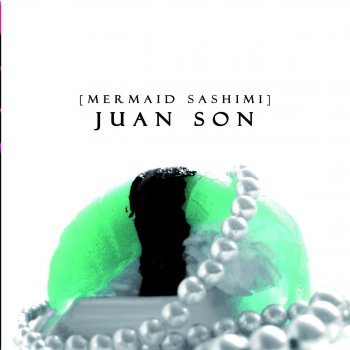 Juan Son Mermaid Sashimi
