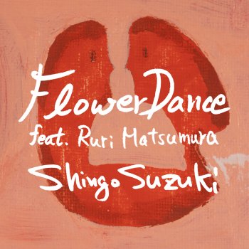 Shingo Suzuki feat. Ruri Matsumura Flower Dance