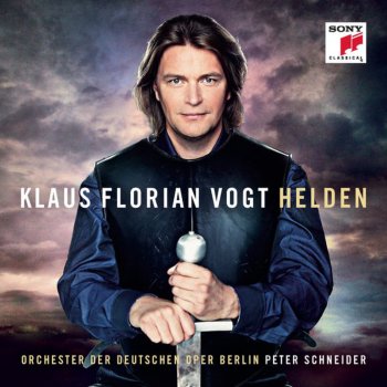 Klaus Florian Vogt feat. Orchester der Deutschen Oper Berlin & Peter Schneider Lohengrin: In fernem Land, unnahbar euren Schritten