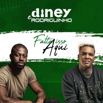 Diney feat. Rodriguinho Falta Isso Aqui
