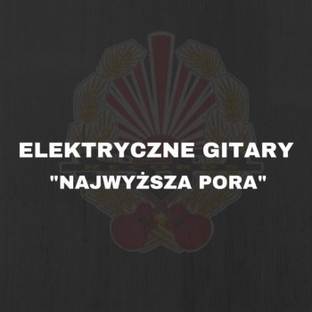 Elektryczne Gitary Najwyższa pora - Single Version