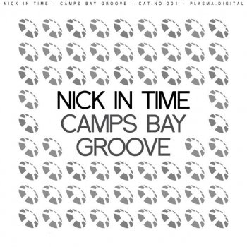 Nick In Time feat. Egor Boss Camps Bay Groove - Egor Boss Remix
