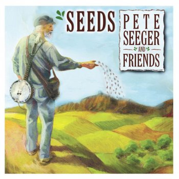 Pete Seeger Sower of Seeds