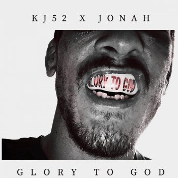 KJ-52 feat. JONAH Glory To God