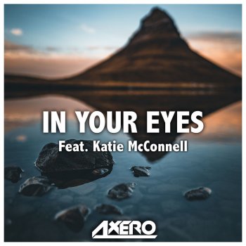 Axero feat. Katie McConnell In Your Eyes