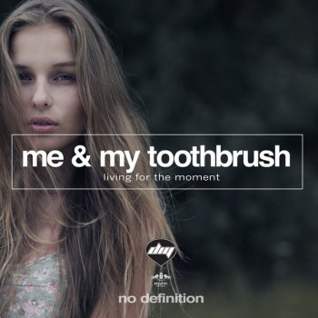 Me & My Toothbrush Living For the Moment (Croatia Squad Remix)