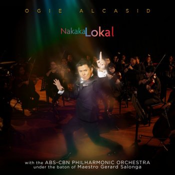 Ogie Alcasid Kailangan Kita - With the Abs-CBN Philharmonic Orchestra