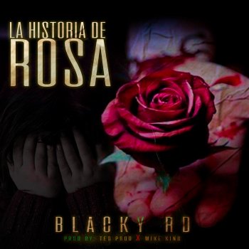 Blacky Rd Rosa's Story