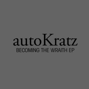 AutoKratz Becoming the Wraith (Savage Skulls & Douster remix)