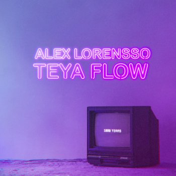 Teya Flow feat. Alex Lorensso 1000 Years