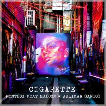 Penthox feat. Madcon & Julimar Santos Cigarette (feat. Madcon & Julimar Santos)