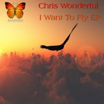 Chris Wonderful I Want To Fly