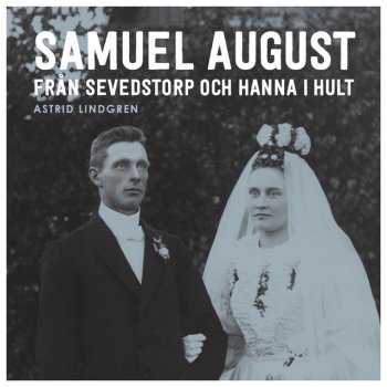 Astrid Lindgren Samuel August från Sevedstorp och Hanna i Hult - Del 12