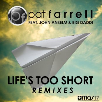 Pat Farrell feat. John Anselm & Big Daddi Life's Too Short - Jake Levis Remix