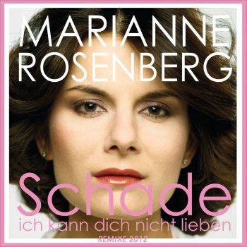 Marianne Rosenberg Schade, ich kann dich nicht lieben (Klub Remix 2012)