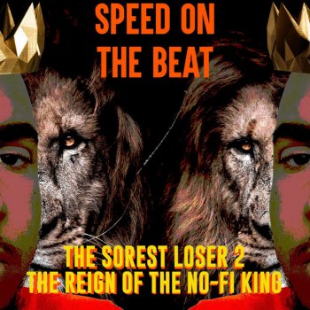 Speed on the Beat Back at It (The Reign of the No-Fi King)