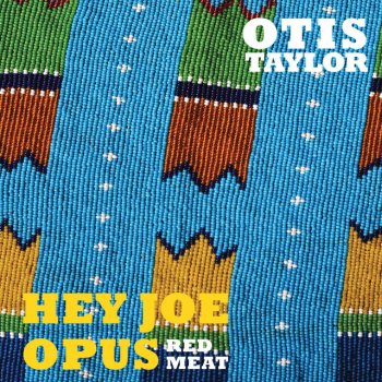 Otis Taylor The Heart Is a Muscle (Used for the Blues)
