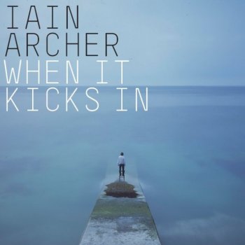 Iain Archer When It Kicks In (The Freelance Hellraiser & Nigel of Bermondsey remix)