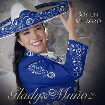 Gladys Muñoz Soy un Milagro