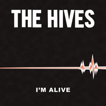 The Hives I'm Alive