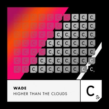 Wade Higher Than The Clouds - Extended Mix