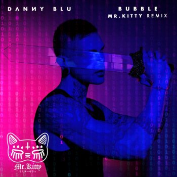 Danny Blu feat. Mr.Kitty Bubble (Mr.Kitty Remix)