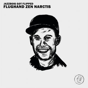 Flughand feat. Jazzbois Zen Narctis