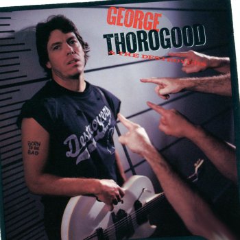 George Thorogood & The Destroyers Highway 49