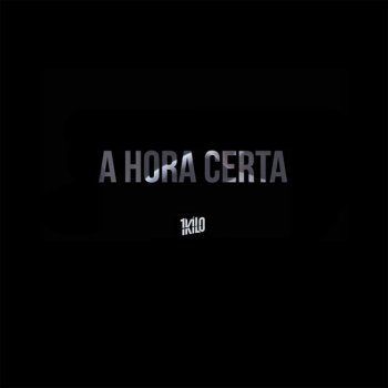 1Kilo feat. Pablo Martins, Funkero, Clara Lima, Baviera & Seman D`lamotta A Hora Certa
