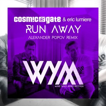 Cosmic Gate, Eric Lumiere & Alexander Popov Run Away - Alexander Popov Remix